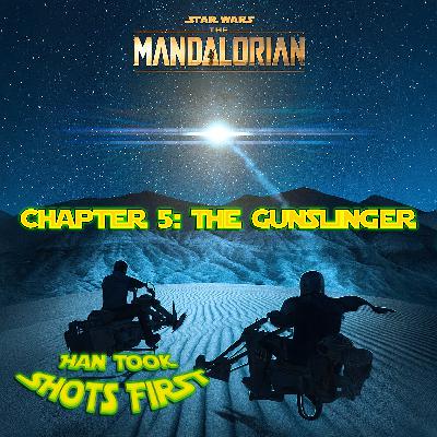 Ep 23: The Mandalorian Ch 5 - The Gunslinger Ep 23: The Mandalorian Ch 5 - The Gunslinger