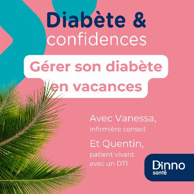 Voyage et Diabète : comment bien gérer ses vacances avec un diabète