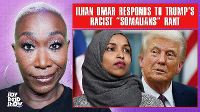 Ilhan Omar Responds to Trump's Racist "Somalians" Rant | The Joy Reid Show LIVE! Ilhan Omar Responds to Trump's Racist "Somalians" Rant | The Joy Reid Show LIVE!