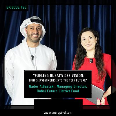 #Ep.96: "Fueling Dubai's D33 Vision: DFDF's Investments into the Tech Future"