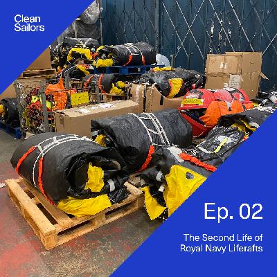 S2. Ep. 2 - The Second Life of Royal Navy Liferafts