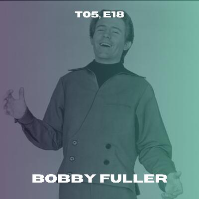 T05, E18 | As circunstâncias misteriosas da morte de Bobby Fuller (ft. Bizarrismos)