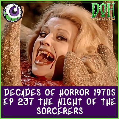 THE NIGHT OF THE SORCERERS (1974, LA NOCHE DE LOS BRUJOS) – Episode 237 – Decades of Horror 1970s