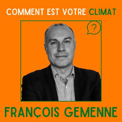Climat, géopolitique et migrations - François Gemenne, auteur principal du GIEC