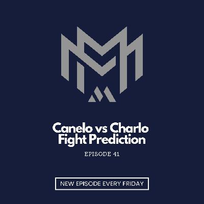 Canelo vs Charlo Fight Predictions - EP41 Canelo vs Charlo Fight Predictions - EP41
