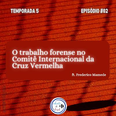 S502 - #02 O trabalho forense no Comitê Internacional da Cruz Vermelha S502 - #02 O trabalho forense no Comitê Internacional da Cruz Vermelha