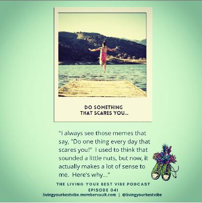 Episode 041: Do Something that Scares You