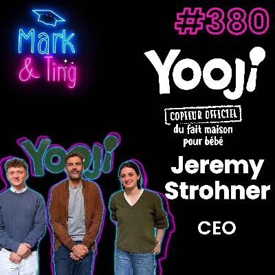 #380 - INTERVIEW - Jeremy Strohner - CEO chez Yooji #380 - INTERVIEW - Jeremy Strohner - CEO chez Yooji