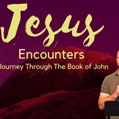 Jesus Encounters - Part 1