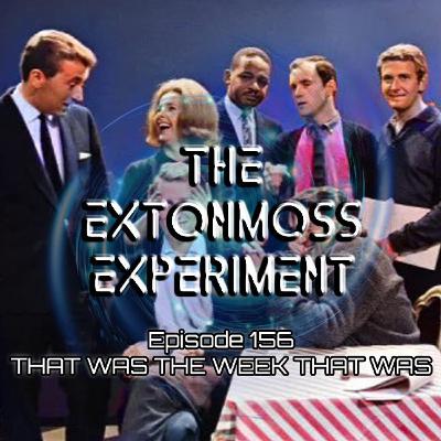 Episode 156: That Was The Week That Was