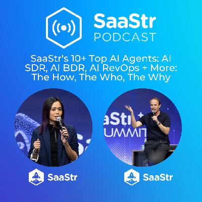 SaaStr 822: SaaStr's Top 10+ AI Agents: AI SDR, AI BDR, AI RevOps + More: The How, The Who, The Why with SaaStr CEO Jason Lemkin