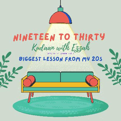 EP1: Biggest Lesson From My 20s EP1: Biggest Lesson From My 20s