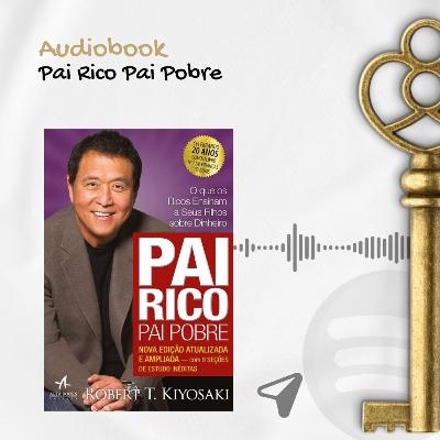 AUDIOBOOK - Pai Rico Pai Pobre - ROBERT KIYOSAKI