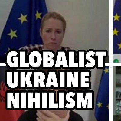 Globalist Ukraine Nihilism. Trump last chance to get US out of catastrophe Globalist Ukraine Nihilism. Trump last chance to get US out of catastrophe