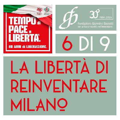La libertà di reinventare Milano - 6 di 9