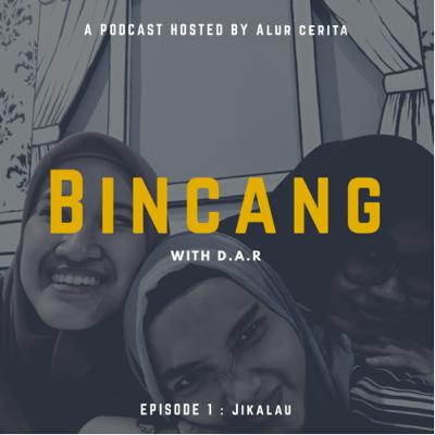 Bincang with D.A.R #Ep.1 - Jikalau