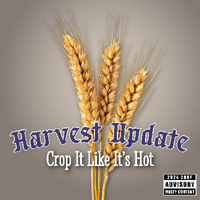 S.5 E.22 - Crop It Like It's Hot: 2024 Harvest Update S.5 E.22 - Crop It Like It's Hot: 2024 Harvest Update