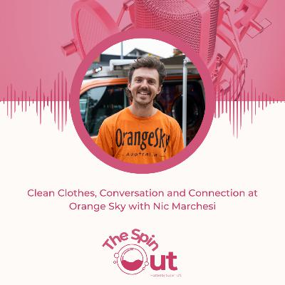 Clean Clothes, Conversation and Connection at Orange Sky with Nic Marchesi Clean Clothes, Conversation and Connection at Orange Sky with Nic Marchesi
