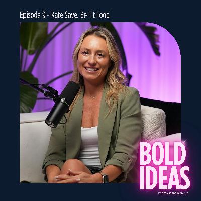 #9 // Kate Save, Be Fit Food // From 2 years to an Overnight Success and Busting Food Myths #9 // Kate Save, Be Fit Food // From 2 years to an Overnight Success and Busting Food Myths