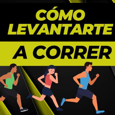 Cómo Levantarse a Correr
