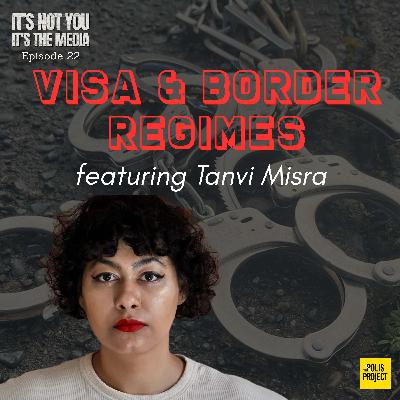 Visa and Border Regimes: Featuring Tanvi Misra