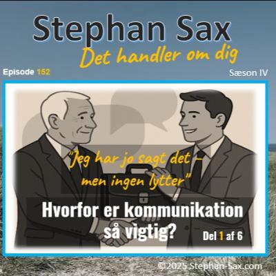 #152 Hvorfor er kommunikation så vigtig? del 1 af 6 ”Jeg har jo sagt det – men igen lytter” #152 Hvorfor er kommunikation så vigtig? del 1 af 6 ”Jeg har jo sagt det – men igen lytter”