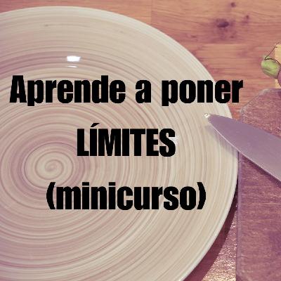 Aprende a poner LÍMITES (minicurso)