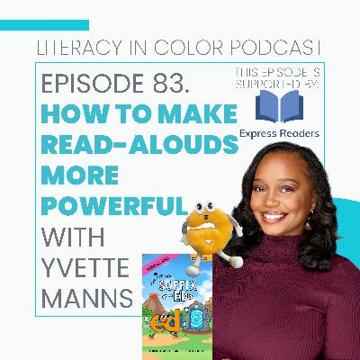 83. How to Make Read-Alouds More Powerful: Joyful Learning in Action with Yvette Manns, Phonics Read-Alouds