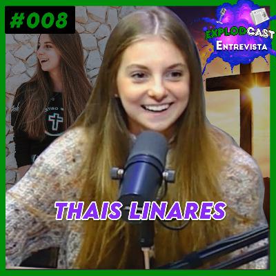 Thais Linares - Explodcast Entrevista Thais Linares - Explodcast Entrevista