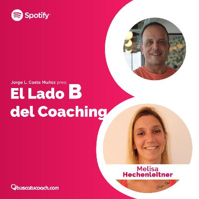 El Lado B del Coaching: Invitada: Melisa Hechenleitner