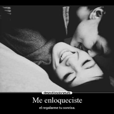 Me enloqueces