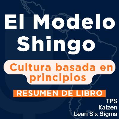 El Modelo Shingo: Cultura Basada en Principios (Resumen del Libro)