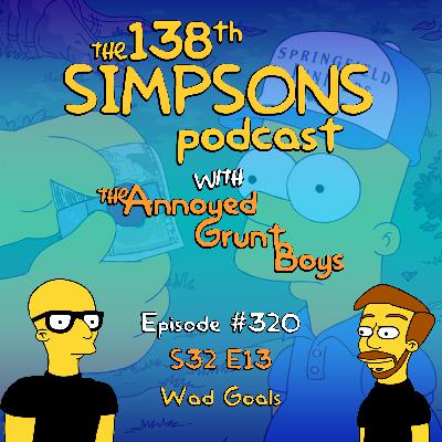320. S32 E13 - Wad Goals