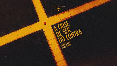 A crise de ser do contra