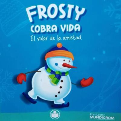 Frosty cobra vida. El valor de la amistad