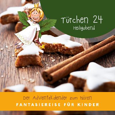 Türchen 24 Heiligabend 🌝 Zimtzauber - der Adventskalender - (Fantasiereisen für Kinder und Eltern, ideal als Morgengruß/Abendritual geeignet) Autogenes Training