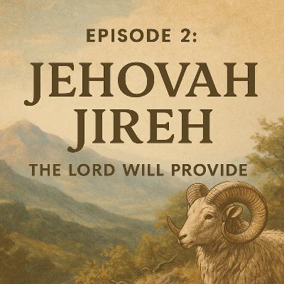 Jehovah Jireh-The Lord Will Provide