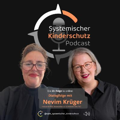 23. Dialogfolge – »Das sind alles Kinder, die vergessen werden« (Nevim Krüger & Anja Thürnau) 23. Dialogfolge – »Das sind alles Kinder, die vergessen werden« (Nevim Krüger & Anja Thürnau)