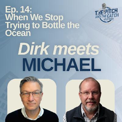 When We Stop Trying to Bottle the Ocean | Dirk meets Michael Anthonavage
