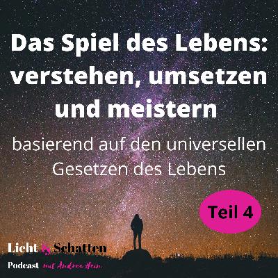 Das Spiel des Lebens: verstehen, umsetzen und meistern - Teil 4