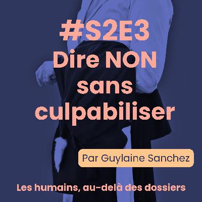 #S2E3 Dire NON sans culpabiliser