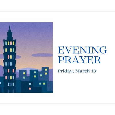 Today's NIGHT TIME PRAYER -- Friday (March 13)