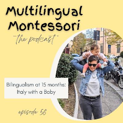 56. Bilingualism at 15 months: Italy with a Baby