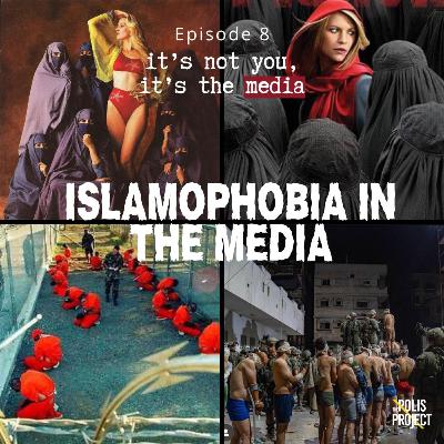 Islamophobia in the Media