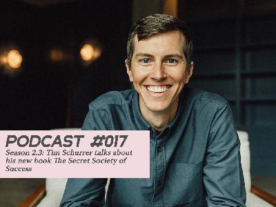 Episode #017: Tim Schurrer redefines success to help our work and life Episode #017: Tim Schurrer redefines success to help our work and life