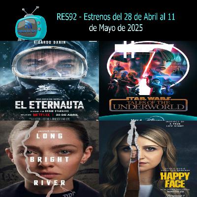 RES92- Estrenos del 28/04/2025 al 11/05/2025