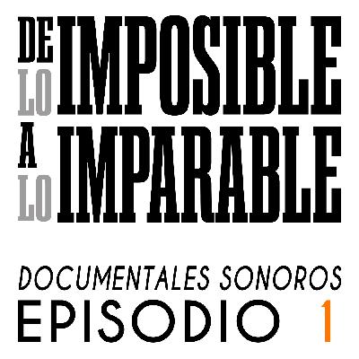 Ep 1. Naufragio de un lienzo - DOCUMENTAL SONORO De lo imposible a lo imparable Ep 1. Naufragio de un lienzo - DOCUMENTAL SONORO De lo imposible a lo imparable
