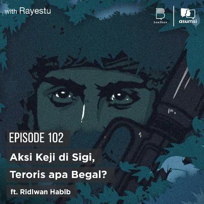 Aksi Keji di Sigi, Teroris Apa Begal? ft. Ridlwan Habib
