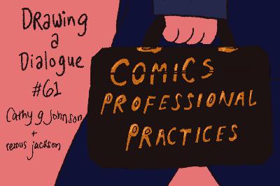 Drawing a Dialogue, Episode 61: Professional Practices in Comics