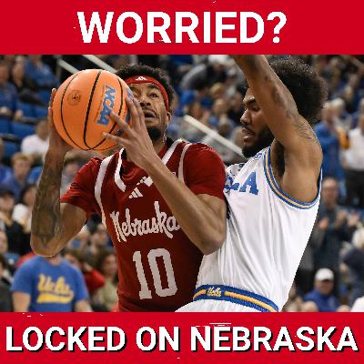 Nebraska basketball: Cause for concern after the West Coast swing?